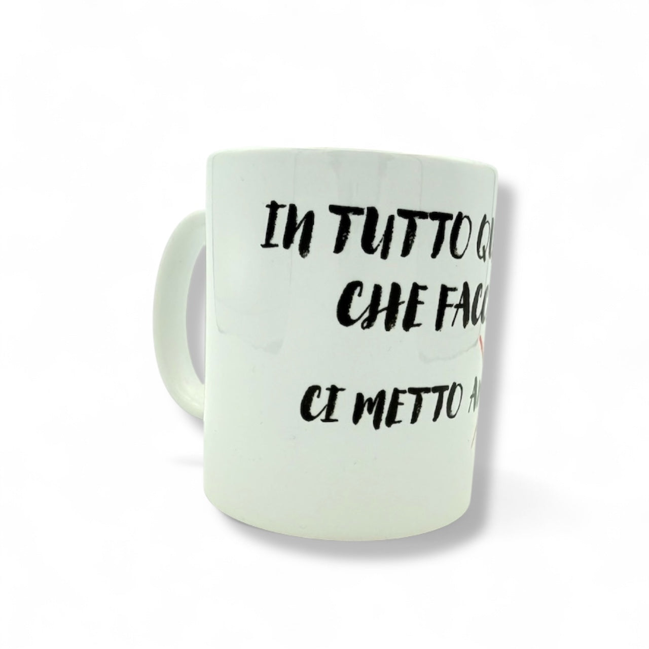 Tazza - IN TUTTO QUELLO CHE FACCIO CI METTO ANSIA